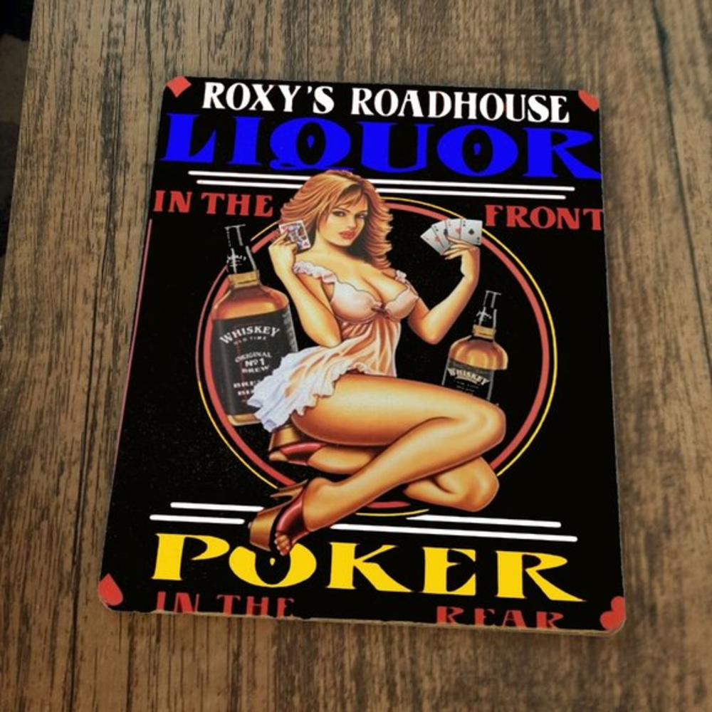 Roxys Roadhouse Liquor‎ in the Front Poker in the Rear Mouse Pad